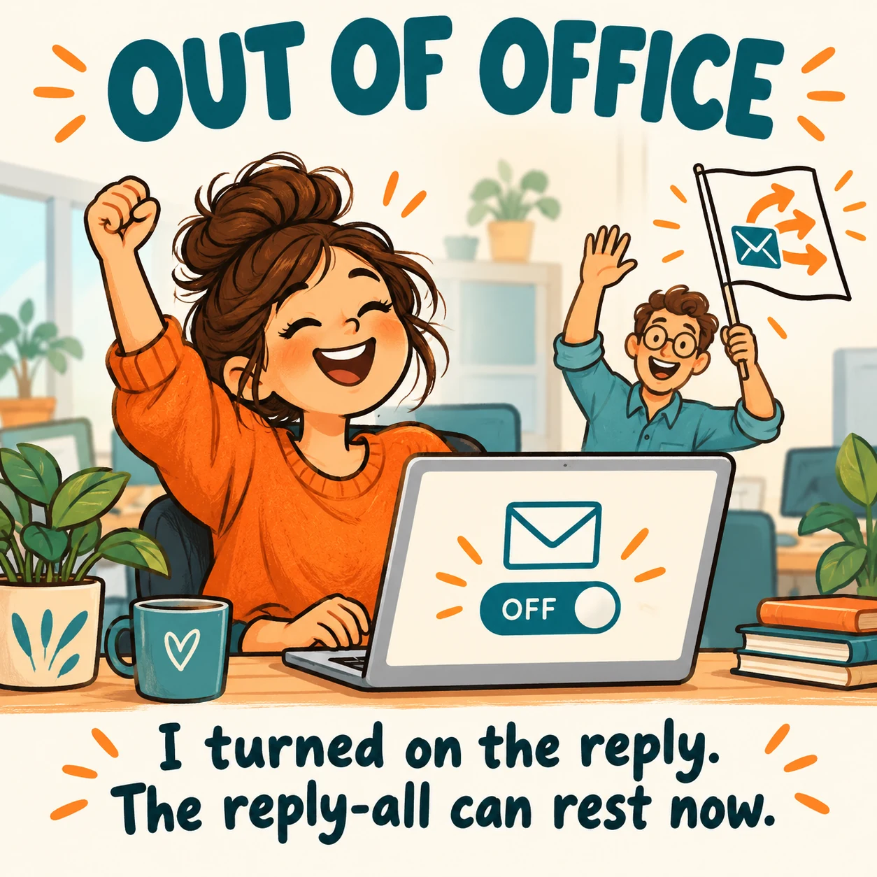 Original illustrated out-of-office meme: a smiling departing employee turns off email on a laptop while a coworker waves with an envelope flag; text says I turned on the reply. The reply-all can rest now.